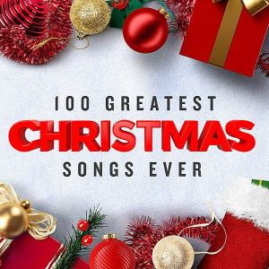 100 Greatest Christmas Songs Ever (Top Xmas Pop Hits) 100 Greatest Christmas Songs Ever (Top Xmas Pop Hits)