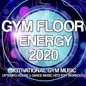 Gym Floor Energy 2020: Motivational Gym Music Gym Floor Energy 2020: Motivational Gym Music