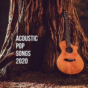 Acoustic Pop Songs 2020 Acoustic Pop Songs 2020