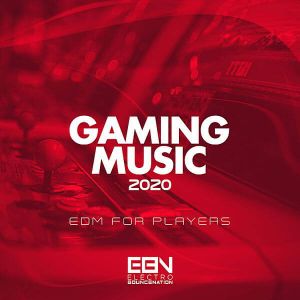 Gaming Music 2020: EDM For Players Gaming Music 2020: EDM For Players
