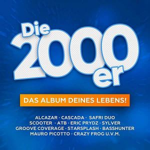 Die Mega 2000er: Das Album Deines Lebens! Die Mega 2000er: Das Album Deines Lebens!