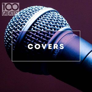 100 Greatest Covers 100 Greatest Covers