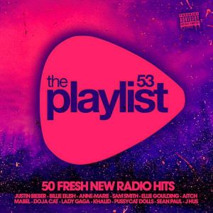 The Playlist 53: 50 Fresh New Radio Hits The Playlist 53: 50 Fresh New Radio Hits