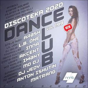 Дискотека 2020 Dance Club Vol. 199 Дискотека 2020 Dance Club Vol. 199