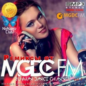 Ремиксы от MGDC FM Vol 7 Ремиксы от MGDC FM Vol 7