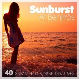 Sunburst At Benirras: 40 Summer Lounge Grooves Sunburst At Benirras: 40 Summer Lounge Grooves