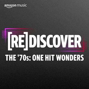 Rediscover The ‘70s: One Hit Wonders