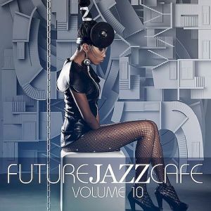 Future Jazz Cafe (Vol. 10) Future Jazz Cafe (Vol. 10)