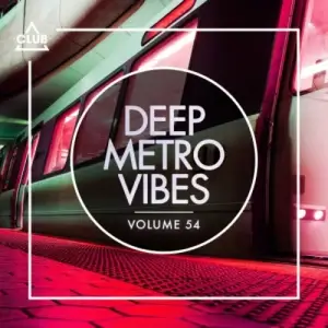 Deep Metro Vibes, Vol. 54 Deep Metro Vibes, Vol. 54