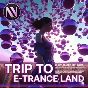 Trip To E-Trance Land Trip To E-Trance Land