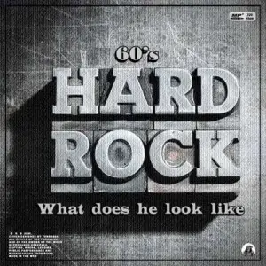 Hard Rock 60’s What does he look like Hard Rock 60’s What does he look like