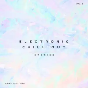 Electronic Chill Out Stories, Vol. 2