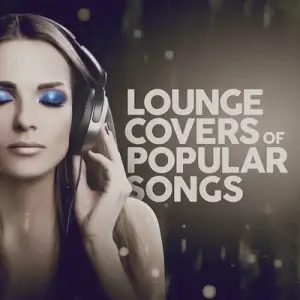 Lounge Covers of Popular Songs Lounge Covers of Popular Songs