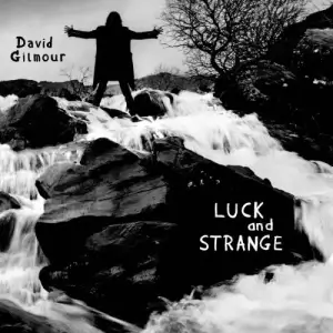 David Gilmour - Luck And Strange David Gilmour - Luck And Strange