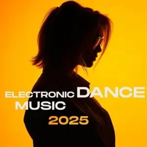Electronic Dance music 2k25 Electronic Dance music 2k25