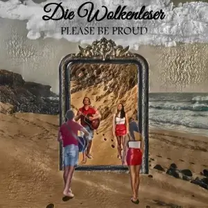 Die Wolkenleser - Please Be Proud Die Wolkenleser - Please Be Proud