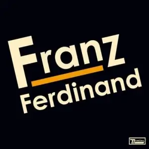 Franz Ferdinand - Franz Ferdinand Franz Ferdinand - Franz Ferdinand