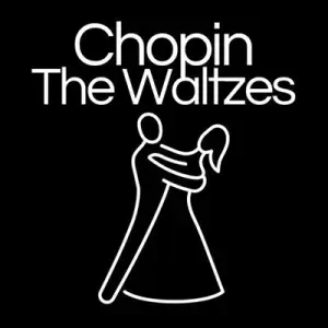 Chopin The Waltzes Chopin The Waltzes