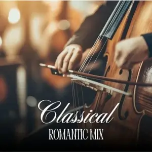 Classical Romantic Mix Classical Romantic Mix
