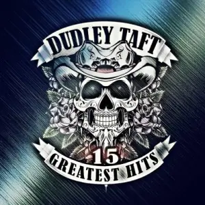 Dudley Taft - 15 Greatest Hits Dudley Taft - 15 Greatest Hits
