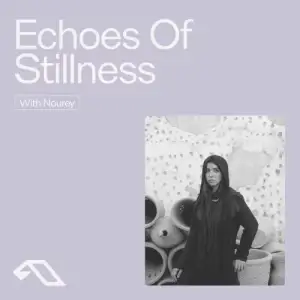 Nourey - Echoes Of Stillness Nourey - Echoes Of Stillness
