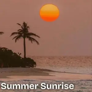 Summer Sunrise Summer Sunrise