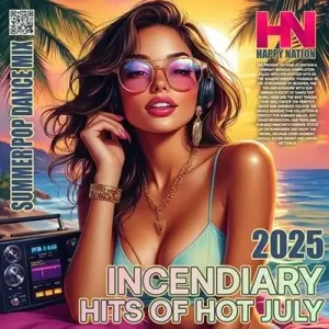 Incendiary Hits Of Hot July Incendiary Hits Of Hot July