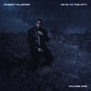 Robert Glasper - Keys To The City Volume One Robert Glasper - Keys To The City Volume One