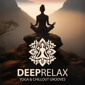 Deep Relax - Yoga & Chillout Grooves Deep Relax - Yoga & Chillout Grooves