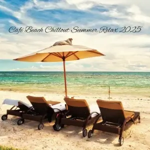 Cafe Beach Chillout Summer Relax 2025