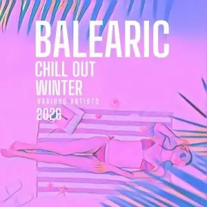 Balearic Chill Out Winter 2026 (FLAC)