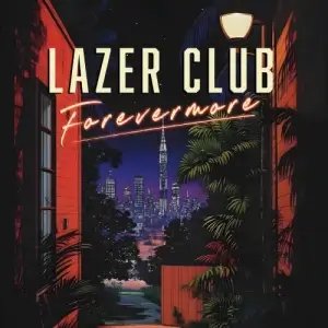 Lazer Club - Forevermore