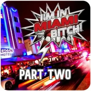 I'm in Miami Bitch!, Part Two [Best Clubbing Tech House Tracks]