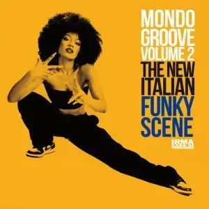 Mondo Groove: The New Italian Funky Scene [Vol. 2]