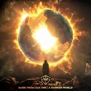 Dark From Day One - A Darker World